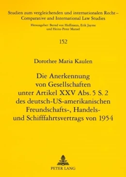 Abbildung von Kaulen | Die Anerkennung von Gesellschaften unter Artikel XXV Abs. 5 S. 2 des deutsch-US-amerikanischen Freundschafts-, Handels- und Schifffahrtsvertrags von 1954 | 1. Auflage | 2008 | 152 | beck-shop.de