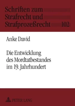 Abbildung von David | Die Entwicklung des Mordtatbestandes im 19. Jahrhundert | 1. Auflage | 2009 | 102 | beck-shop.de