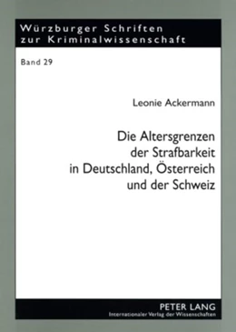Abbildung von Ackermann | Die Altersgrenzen der Strafbarkeit in Deutschland, Österreich und der Schweiz | 1. Auflage | 2009 | beck-shop.de