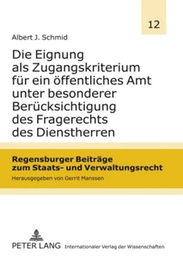 Abbildung von Schmid | Die Eignung als Zugangskriterium für ein öffentliches Amt unter besonderer Berücksichtigung des Fragerechts des Dienstherren | 1. Auflage | 2009 | 12 | beck-shop.de