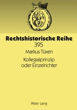 Abbildung von Tüxen | Kollegialprinzip oder Einzelrichter | 1. Auflage | 2009 | 395 | beck-shop.de