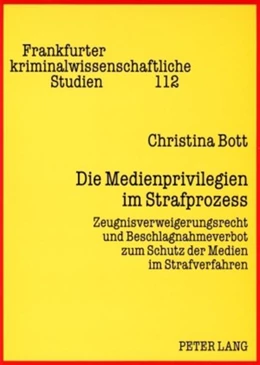 Abbildung von Bott | Die Medienprivilegien im Strafprozess | 1. Auflage | 2008 | beck-shop.de