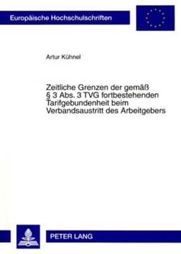 Abbildung von Kühnel | Zeitliche Grenzen der gemäß § 3 Abs. 3 TVG fortbestehenden Tarifgebundenheit beim Verbandsaustritt des Arbeitgebers | 1. Auflage | 2008 | 4742 | beck-shop.de