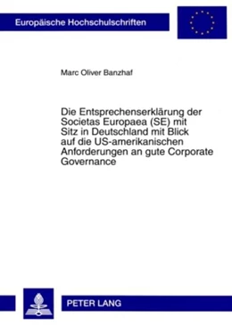 Abbildung von Banzhaf | Die Entsprechenserklärung der Societas Europaea (SE) mit Sitz in Deutschland mit Blick auf die US-amerikanischen Anforderungen an gute Corporate Governance | 1. Auflage | 2009 | 4760 | beck-shop.de