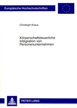 Abbildung von Kraus | Körperschaftsteuerliche Integration von Personenunternehmen | 1. Auflage | 2009 | beck-shop.de