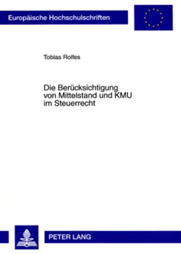 Abbildung von Rolfes | Die Berücksichtigung von Mittelstand und KMU im Steuerrecht | 1. Auflage | 2008 | 4736 | beck-shop.de