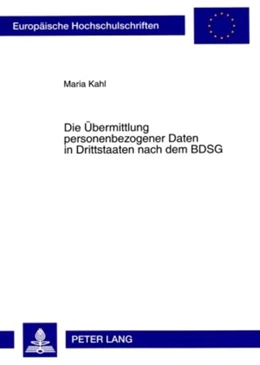 Abbildung von Kahl | Die Übermittlung personenbezogener Daten in Drittstaaten nach dem BDSG | 1. Auflage | 2009 | beck-shop.de