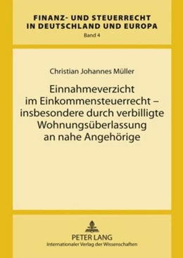 Abbildung von Müller | Einnahmeverzicht im Einkommensteuerrecht – insbesondere durch verbilligte Wohnungsüberlassung an nahe Angehörige | 1. Auflage | 2009 | 4 | beck-shop.de