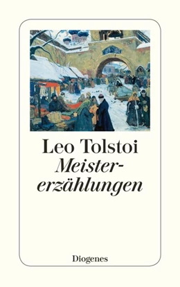 Abbildung von Tolstoi | Meistererzählungen | 1. Auflage | 2007 | beck-shop.de