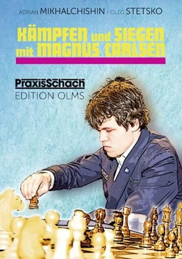 Abbildung von Mikhalchishin / Stetsko | Kämpfen und Siegen mit Magnus Carlsen | 1. Auflage | 2011 | beck-shop.de