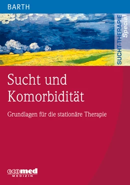 Abbildung von Barth | Sucht und Komorbidität | 1. Auflage | 2011 | beck-shop.de