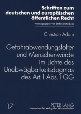 Abbildung von Adam | Gefahrabwendungsfolter und Menschenwürde im Lichte des Unabwägbarkeitsdogmas des Art. 1 Abs. 1 GG | 1. Auflage | 2008 | 17 | beck-shop.de