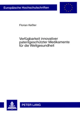 Abbildung von Keßler | Verfügbarkeit innovativer patentgeschützter Medikamente für die Weltgesundheit | 1. Auflage | 2008 | beck-shop.de