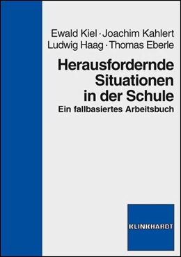 Abbildung von Kiel / Kahlert | Herausfordernde Situationen in der Schule | 1. Auflage | 2011 | beck-shop.de