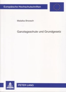 Abbildung von Broosch | Ganztagsschule und Grundgesetz | 1. Auflage | 2006 | 4502 | beck-shop.de