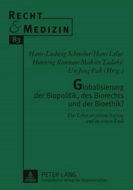 Abbildung von Schreiber / Tadaki | Globalisierung der Biopolitik, des Biorechts und der Bioethik? | 1. Auflage | 2007 | 83 | beck-shop.de