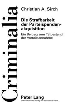 Abbildung von Sirch | Die Strafbarkeit der Parteispendenakquisition | 1. Auflage | 2008 | 45 | beck-shop.de