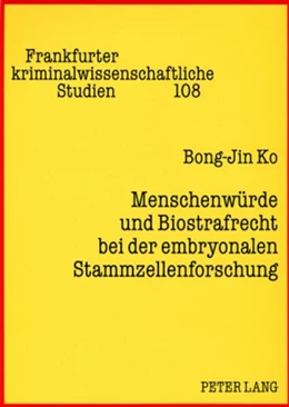 Abbildung von Menschenwürde und Biostrafrecht bei der embryonalen Stammzellenforschung | 1. Auflage | 2008 | 108 | beck-shop.de