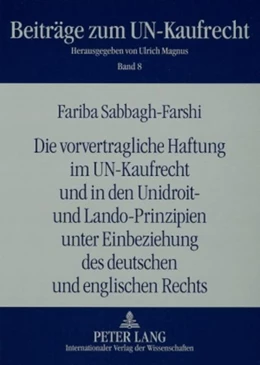 Abbildung von Sabbagh-Farshi | Die vorvertragliche Haftung im UN-Kaufrecht und in den Unidroit- und Lando-Prinzipien unter Einbeziehung des deutschen und englischen Rechts | 1. Auflage | 2008 | beck-shop.de