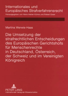 Abbildung von Werwie-Haas | Die Umsetzung der strafrechtlichen Entscheidungen des Europäischen Gerichtshofs für Menschenrechte in Deutschland, Österreich, der Schweiz und im Vereinigten Königreich | 1. Auflage | 2008 | beck-shop.de