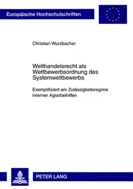 Abbildung von Wurzbacher | Welthandelsrecht als Wettbewerbsordnung des Systemwettbewerbs | 1. Auflage | 2008 | beck-shop.de