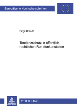 Abbildung von Brandt | Tendenzschutz in öffentlich-rechtlichen Rundfunkanstalten | 1. Auflage | 2008 | beck-shop.de
