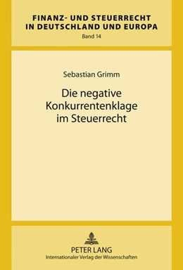 Abbildung von Grimm | Die negative Konkurrentenklage im Steuerrecht | 1. Auflage | 2011 | 14 | beck-shop.de