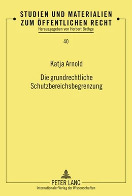 Abbildung von Arnold | Die grundrechtliche Schutzbereichsbegrenzung | 1. Auflage | 2011 | 40 | beck-shop.de