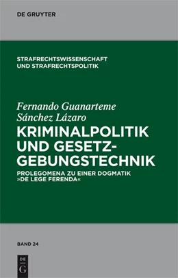 Abbildung von Sanchez Lazaro | Kriminalpolitik und Gesetzgebungstechnik | 1. Auflage | 2011 | 24 | beck-shop.de