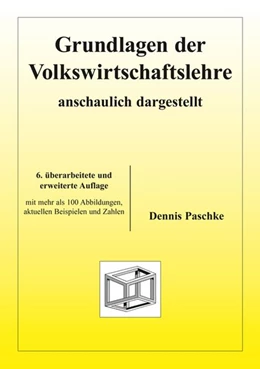 Abbildung von Paschke | Grundlagen der Volkswirtschaftslehre - anschaulich dargestellt | 6. Auflage | 2011 | beck-shop.de