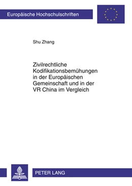 Abbildung von Zhang | Zivilrechtliche Kodifikationsbemühungen in der Europäischen Gemeinschaft und in der VR China im Vergleich | 1. Auflage | 2011 | 5222 | beck-shop.de