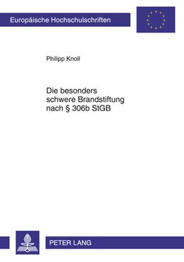 Abbildung von Knoll | Die besonders schwere Brandstiftung nach § 306b StGB | 1. Auflage | 2011 | 5214 | beck-shop.de