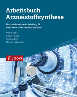 Abbildung von Link / Radau | Arbeitsbuch Arzneistoffsynthese | 1. Auflage | 2021 | beck-shop.de