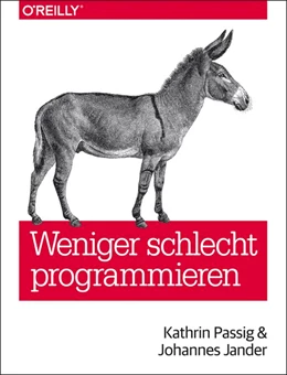 Abbildung von Kathrin Passig / Johannes Jander | Weniger schlecht programmieren | 1. Auflage | 2013 | beck-shop.de