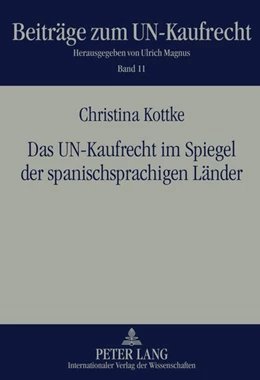 Abbildung von Kottke | Das UN-Kaufrecht im Spiegel der spanischsprachigen Länder | 1. Auflage | 2011 | 11 | beck-shop.de