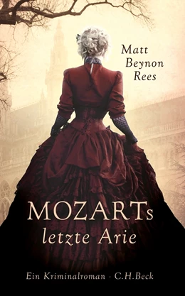 Abbildung von Rees, Matt Beynon | Mozarts letzte Arie | 3. Auflage | 2012 | beck-shop.de
