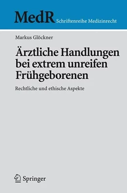 Abbildung von Glöckner | Ärztliche Handlungen bei extrem unreifen Frühgeborenen | 1. Auflage | 2007 | beck-shop.de