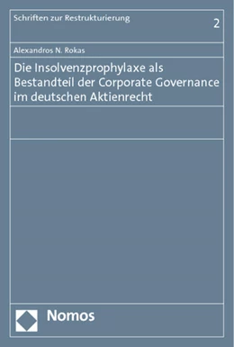 Abbildung von Rokas | Die Insolvenzprophylaxe als Bestandteil der Corporate Governance im deutschen Aktienrecht | 1. Auflage | 2011 | 2 | beck-shop.de