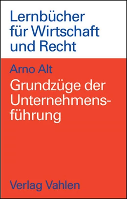 Abbildung von Alt | Grundzüge der Unternehmensführung | 1. Auflage | 2004 | beck-shop.de