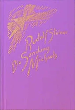 Abbildung von Steiner / Rudolf Steiner Nachlassverwaltung | Die Sendung Michaels | 4. Auflage | 1994 | beck-shop.de