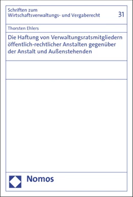 Abbildung von Ehlers | Die Haftung von Verwaltungsratsmitgliedern öffentlich-rechtlicher Anstalten gegenüber der Anstalt und Außenstehenden | 1. Auflage | 2011 | 31 | beck-shop.de