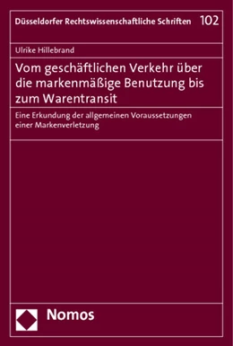 Abbildung von Hillebrand | Vom geschäftlichen Verkehr über die markenmäßige Benutzung bis zum Warentransit | 1. Auflage | 2012 | 102 | beck-shop.de