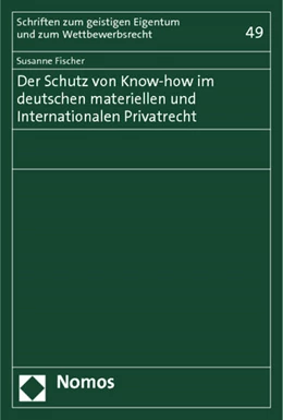 Abbildung von Fischer | Der Schutz von Know-how im deutschen materiellen und Internationalen Privatrecht | 1. Auflage | 2011 | 49 | beck-shop.de
