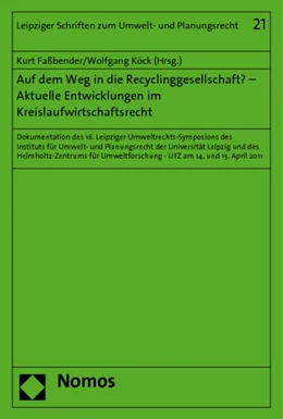 Abbildung von Faßbender / Köck | Auf dem Weg in die Recyclinggesellschaft? - Aktuelle Entwicklungen im Kreislaufwirtschaftsrecht | 1. Auflage | 2011 | 21 | beck-shop.de