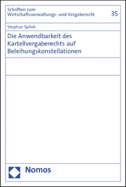 Abbildung von Spilok | Die Anwendbarkeit des Kartellvergaberechts auf Beleihungskonstellationen | 1. Auflage | 2012 | 35 | beck-shop.de