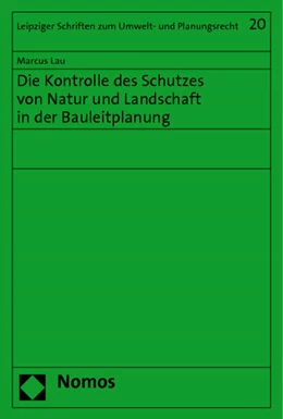 Abbildung von Lau | Die Kontrolle des Schutzes von Natur und Landschaft in der Bauleitplanung | 1. Auflage | 2011 | 20 | beck-shop.de