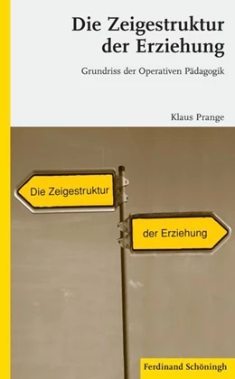 Abbildung von Prange | Die Zeigestruktur der Erziehung | 2. Auflage | 2011 | beck-shop.de
