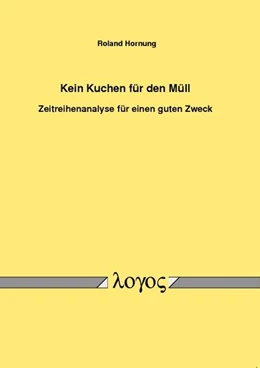 Abbildung von Hornung | Kein Kuchen für den Müll ? Zeitreihenanalyse für einen guten Zweck | 1. Auflage | 2011 | beck-shop.de