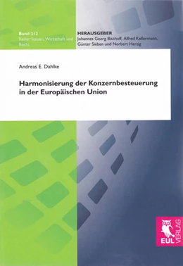 Abbildung von Dahlke | Harmonisierung der Konzernbesteuerung in der Europäischen Union | 1. Auflage | 2011 | 312 | beck-shop.de
