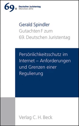 Abbildung von Verhandlungen des 69. Deutschen Juristentages • München 2012, Band I: Gutachten / Teil F: Persönlichkeitsschutz im Internet - Anforderungen und Grenzen einer Regulierung | 1. Auflage | 2012 | beck-shop.de